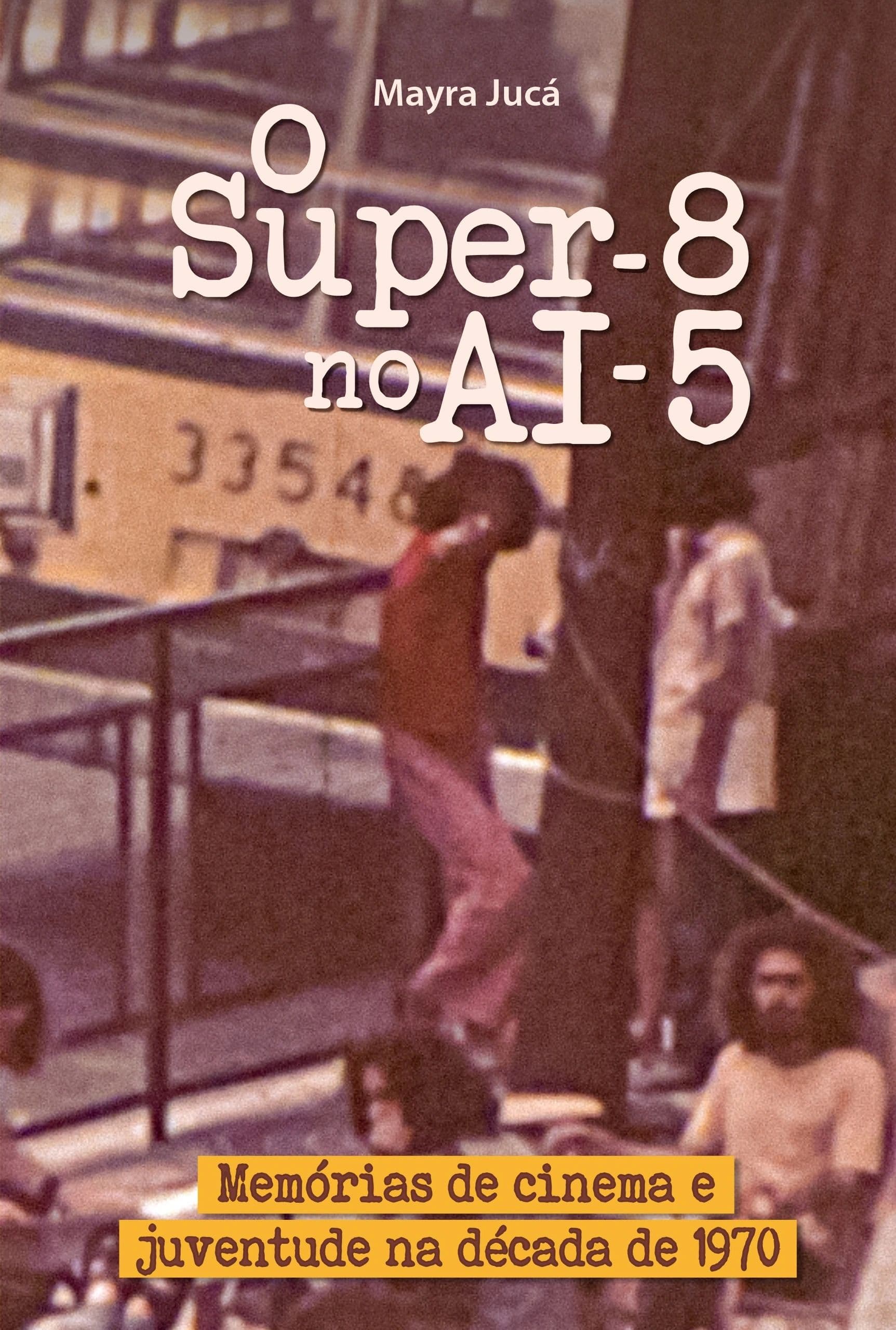O Super-8 no AI-5 — capa do livro